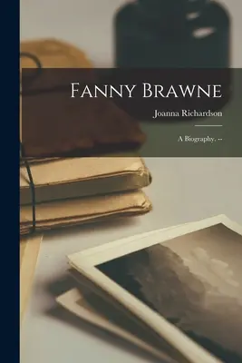 Fanny Brawne: una biografía. -- - Fanny Brawne: a Biography. --