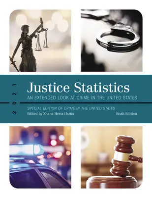 Estadísticas de Justicia: Una mirada ampliada a la delincuencia en Estados Unidos 2021 - Justice Statistics: An Extended Look at Crime in the United States 2021