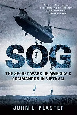 SOG: Las guerras secretas de los comandos estadounidenses en Vietnam - SOG: The Secret Wars of America's Commandos in Vietnam
