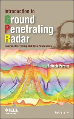 Introducción al radar de penetración en el suelo: Dispersión inversa y procesamiento de datos - Introduction to Ground Penetrating Radar: Inverse Scattering and Data Processing