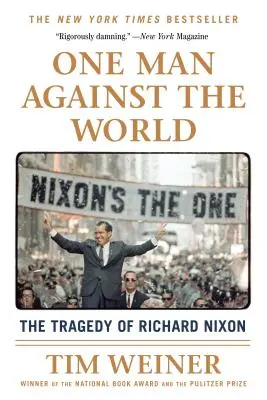 Un hombre contra el mundo: La tragedia de Richard Nixon - One Man Against the World: The Tragedy of Richard Nixon