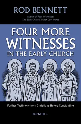 Cuatro testigos más en la Iglesia primitiva: Otros testimonios de cristianos anteriores a Constantino - Four More Witnesses in the Early Church: Further Testimony from Christians Before Constantine