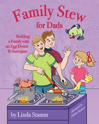 Guiso familiar para papás: Formar una familia con un donante de óvulos y una madre de alquiler - Family Stew for Dads: Building a Family with an Egg Donor & Surrogate