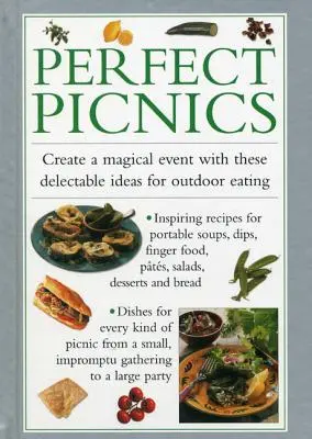 Picnics Perfectos: Cree un Evento Mágico con Estas Deliciosas Ideas para Comer al Aire Libre - Perfect Picnics: Create a Magical Event with These Delectable Ideas for Outdoor Eating