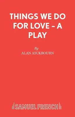 Cosas que hacemos por amor - Una obra de teatro - Things We Do For Love - A Play