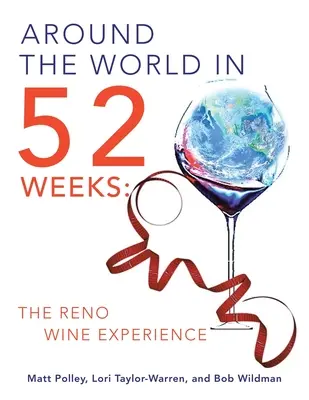 La vuelta al mundo en 52 semanas: La experiencia del vino de Reno - Around the World in 52 Weeks: The Reno Wine Experience