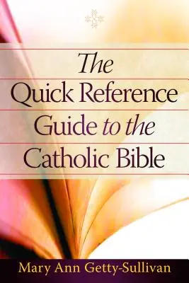 Guía rápida de la Biblia católica - The Quick Reference Guide to the Catholic Bible