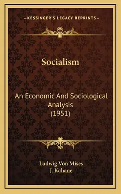 Socialismo: Un análisis económico y sociológico (1951) - Socialism: An Economic And Sociological Analysis (1951)