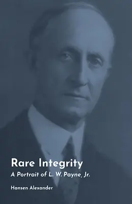 Rara integridad, 29: Retrato de L. W. Payne, Jr. - Rare Integrity, 29: A Portrait of L. W. Payne, Jr.