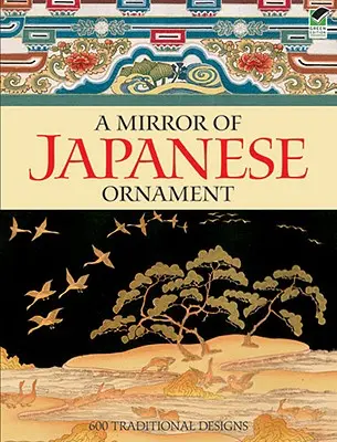 El espejo de la ornamentación japonesa: 600 diseños tradicionales - A Mirror of Japanese Ornament: 600 Traditional Designs