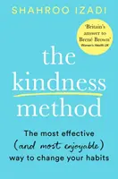 El método de la bondad: la forma más eficaz (y divertida) de cambiar de hábitos - Kindness Method - The Highly Effective (and extremely enjoyable) Way to Change Your Habits