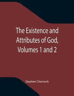 La existencia y los atributos de Dios, volúmenes 1 y 2 - The Existence and Attributes of God, Volumes 1 and 2