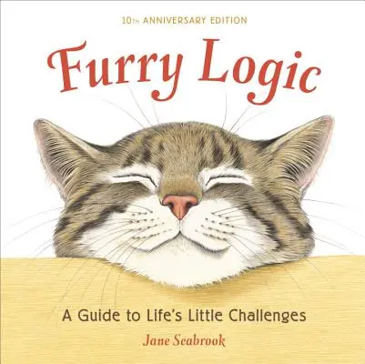 Lógica peluda: Una guía para los pequeños retos de la vida - Furry Logic: A Guide to Life's Little Challenges