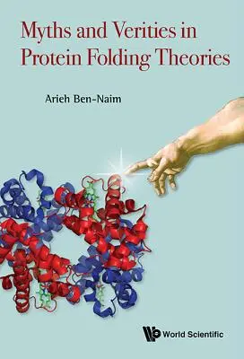 Mitos y verdades en las teorías del plegamiento de proteínas - Myths and Verities in Protein Folding Theories