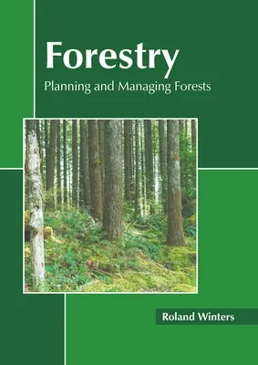 Silvicultura: Planificación y gestión forestal - Forestry: Planning and Managing Forests