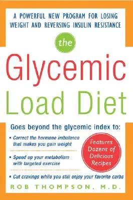 La Dieta de Carga Glucémica: Un nuevo y poderoso programa para perder peso y revertir la resistencia a la insulina - The Glycemic-Load Diet: A Powerful New Program for Losing Weight and Reversing Insulin Resistance