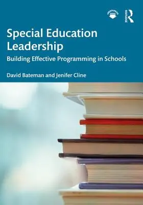 Liderazgo en educación especial: Cómo crear una programación eficaz en las escuelas - Special Education Leadership: Building Effective Programming in Schools