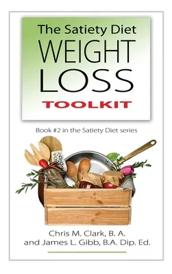 La dieta de la saciedad: herramientas para perder peso - The Satiety Diet Weight Loss Toolkit