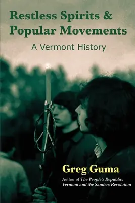 Espíritus inquietos y movimientos populares: Una historia de Vermont - Restless Spirits and Popular Movements: A Vermont History