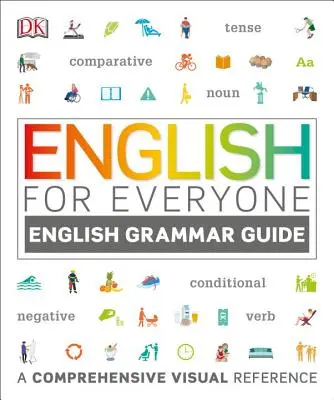 Inglés para Todos: Guía de Gramática Inglesa: A Comprehensive Visual Reference - English for Everyone: English Grammar Guide: A Comprehensive Visual Reference