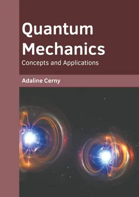 Mecánica cuántica: Conceptos y aplicaciones - Quantum Mechanics: Concepts and Applications