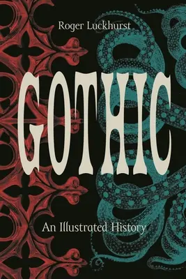 Gótico: Una historia ilustrada - Gothic: An Illustrated History