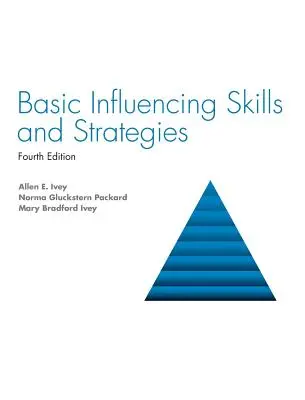 Habilidades y estrategias básicas de influencia - Basic Influencing Skills and Strategies