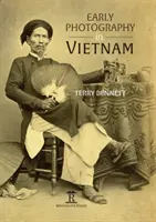 Los inicios de la fotografía en Vietnam - Early Photography in Vietnam