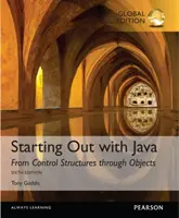 Empezando con Java: De las Estructuras de Control a los Objetos, Edición Global - Starting Out with Java: From Control Structures through Objects, Global Edition