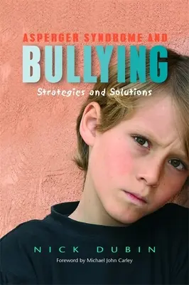 Síndrome de Asperger y acoso escolar: Estrategias y soluciones - Asperger Syndrome and Bullying: Strategies and Solutions