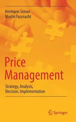 Gestión de precios: Estrategia, análisis, decisión y aplicación - Price Management: Strategy, Analysis, Decision, Implementation