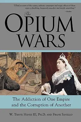 Las guerras del opio: la adicción de un imperio y la corrupción de otro - The Opium Wars: The Addiction of One Empire and the Corruption of Another