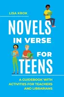 Novelas en verso para adolescentes: Guía de actividades para profesores y bibliotecarios - Novels in Verse for Teens: A Guidebook with Activities for Teachers and Librarians