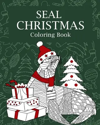 Libro para colorear de la foca de Navidad - Seal Christmas Coloring Book
