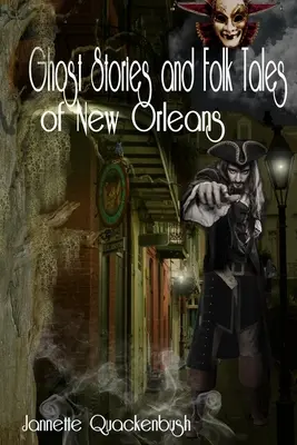 Historias de fantasmas y cuentos populares de Nueva Orleans - Ghost Stories and Folk Tales of New Orleans