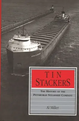 Tin Stackers: La historia de la Pittsburgh Steamship Company - Tin Stackers: The History of the Pittsburgh Steamship Company