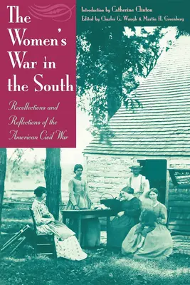 La guerra de las mujeres en el Sur: Recuerdos y reflexiones sobre la Guerra Civil estadounidense - The Women's War in the South: Recollections and Reflections of the American Civil War