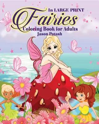 Libro para Colorear de Hadas para Adultos ( En letra grande ) - Fairies Coloring Book for Adults ( In Large Print)