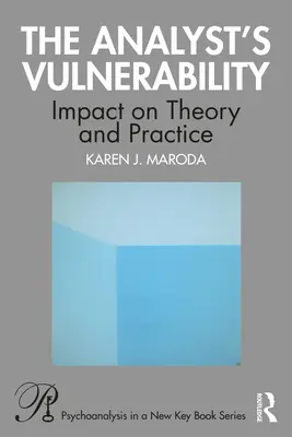La vulnerabilidad del analista: Impacto en la teoría y la práctica - The Analyst's Vulnerability: Impact on Theory and Practice