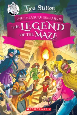 La leyenda del laberinto (Thea Stilton y los buscadores de tesoros nº 3), 3 - The Legend of the Maze (Thea Stilton and the Treasure Seekers #3), 3