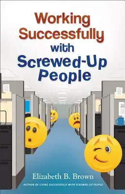 Trabajar con éxito con gente jodida - Working Successfully with Screwed-Up People