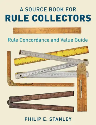 A Source Book for Rule Collectors with Rule Concordance and Value Guide (Libro de consulta para coleccionistas de reglas con concordancia de reglas y guía de valor) - A Source Book for Rule Collectors with Rule Concordance and Value Guide