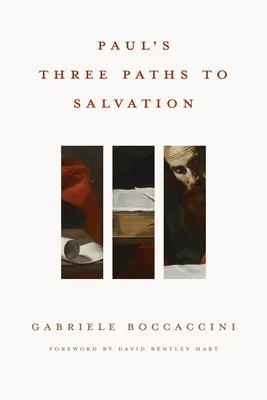 Los tres caminos de Pablo hacia la salvación - Paul's Three Paths to Salvation