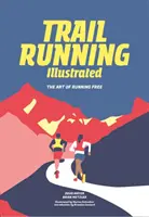 Trail Running - El arte de correr libre - Trail Running - The Art of Running Free