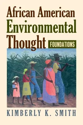 El pensamiento medioambiental afroamericano: Foundations - African American Environmental Thought: Foundations