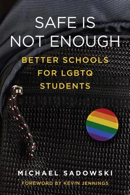 La seguridad no es suficiente: mejores escuelas para los estudiantes LGBTQ - Safe Is Not Enough: Better Schools for LGBTQ Students