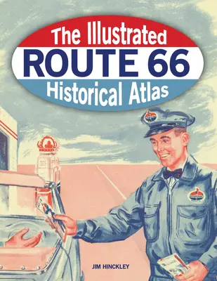 Atlas histórico ilustrado de la Ruta 66 - The Illustrated Route 66 Historical Atlas