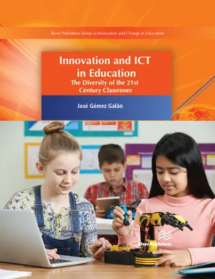 Innovación e Ict en Educación: La diversidad del aula del siglo XXI - Innovation and Ict in Education: The Diversity of the 21st Century Classroom