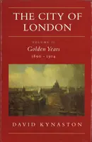 La ciudad de Londres, volumen 2 - Los años dorados 1890-1914 - City Of London Volume 2 - Golden Years 1890-1914