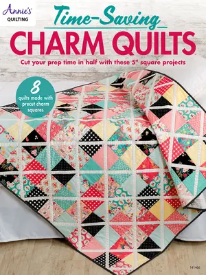 Colchas con dijes para ahorrar tiempo - Time-Saving Charm Quilts